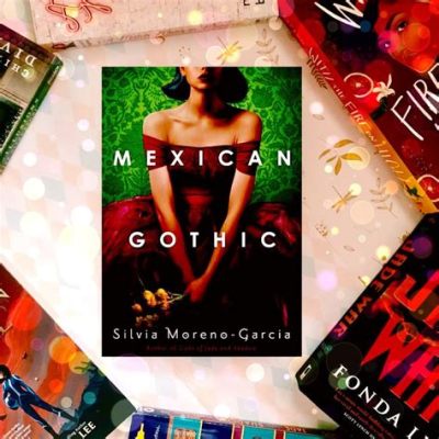  Mexican Gothic - En Gotisk Skräck RomanFylld Med Mysterier Och Övergivna Hem